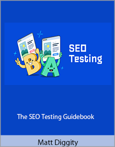 Matt Diggity - The SEO Testing Guidebook