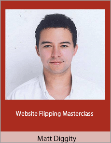 Matt Diggity - Website Flipping Masterclass