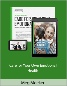 Meg Meeker - Care for Your Own Emotional Health