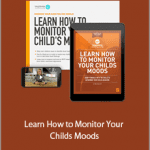 Meg Meeker - Learn How to Monitor Your Childs Moods