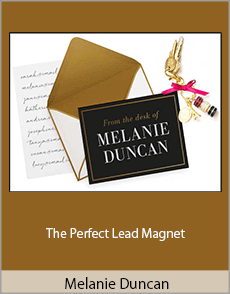 Melanie Duncan - The Perfect Lead Magnet