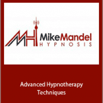 Mike Mandel - Advanced Hypnotherapy Techniques