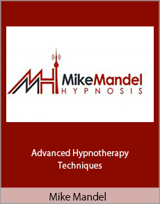 Mike Mandel - Advanced Hypnotherapy Techniques