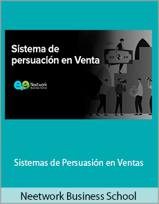 Neetwork Business School - Sistemas de Persuasión en Ventas