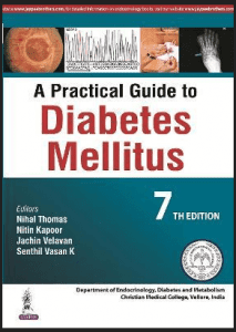 Nihal Thomas, Nitin Kapoor, Jachin Velavan, Senthil Vasan - A Practical Guide to Diabetes Mellitus, 7th Edition