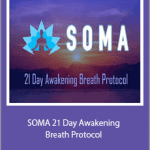 Niraj Naik - SOMA 21 Day Awakening Breath Protocol