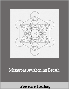 Presence Healing - Metatrons Awakening Breath