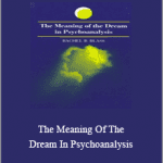 Rachel Blass - The Meaning Of The Dream In Psychoanalysis