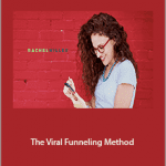 Rachel Miller - The Viral Funneling Method