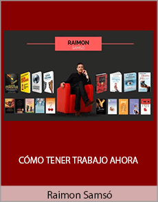 Raimon Samsó - CÓMO TENER TRABAJO AHORA