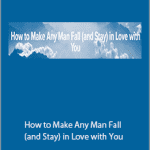 Rakhem Seku - How to Make Any Man Fall (and Stay) in Love with You