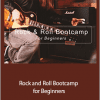 Robert Baker - Rock and Roll Bootcamp for Beginners