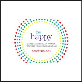 Robert Holden - Be Happy 8-Week course 2022