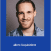 Ryan Kulp - Micro Acquisitions