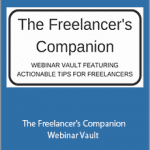 Sagan Morrow - The Freelancer's Companion. Webinar Vault