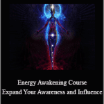 Sapien Medicine - Energy Awakening Course - Expand Your Awareness and Influence