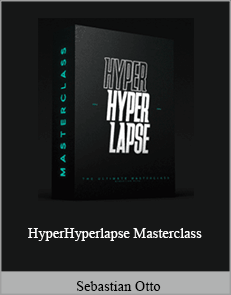 Sebastian Otto - HyperHyperlapse Masterclass