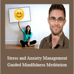 Stress and Anxiety Management. Guided Mindfulness Meditation