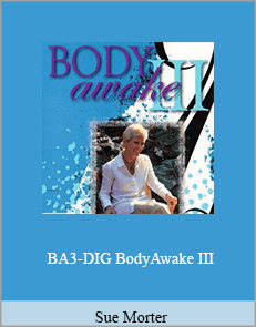 Sue Morter - BA3-DIG BodyAwake III