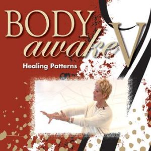 Sue Morter - BA5-DIG BodyAwake V. Healing Patterns