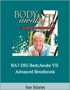 Sue Morter - BA7-DIG BodyAwake VII. Advanced Breathwork