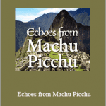 Sue Morter - Echoes from Machu Picchu