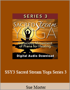 Sue Morter - SSY3 Sacred Stream Yoga Series 3