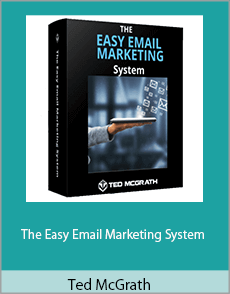 Ted McGrath - The Easy Email Marketing System