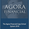 The Agora Financial Copy School System 2018