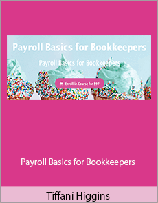 Tiffani Higgins - Payroll Basics for Bookkeepers