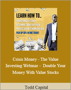 Todd Capital - Crisis Money - The Value Investing Webinar - Double Your Money With Value Stocks