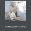 Tom Myers - Your Chair as a Movement Tool