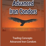 Trading Concepts - Advanced Iron Condors