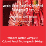 Veronica Winters - Veronica Winters Complete Colored Pencil Techniques in 90 days