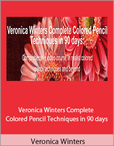 Veronica Winters - Veronica Winters Complete Colored Pencil Techniques in 90 days