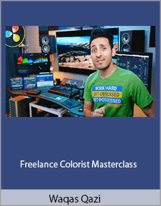 Waqas Qazi - Freelance Colorist Masterclass