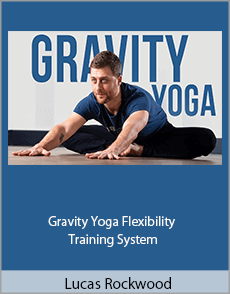 Lucas Rockwood - Gravity Yoga Flexibility Training System