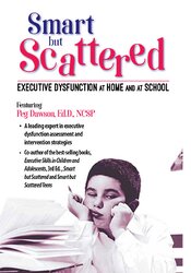 Margaret Dawson - Executive Dysfunction at Home and at School - Smart but Scattered