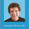 Robert Fritz - Creating Your Life Course 2021