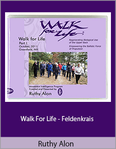 Ruthy Alon - Walk For Life - Feldenkrais